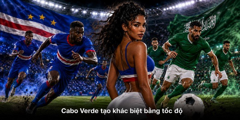 Cabo Verde tạo khác biệt bằng tốc độ