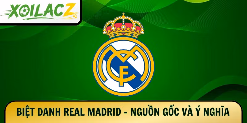 biệt danh Real Madrid