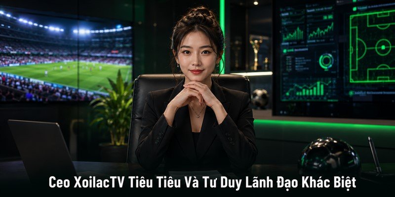 Ceo XoilacTV Tiêu Tiêu