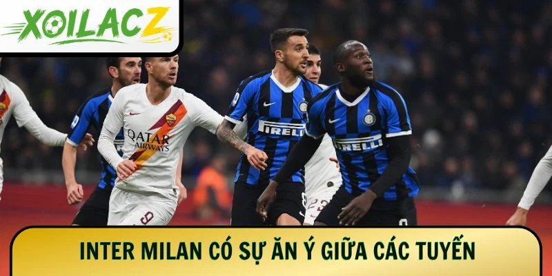 Inter Milan có sự ăn ý giữa các tuyến
