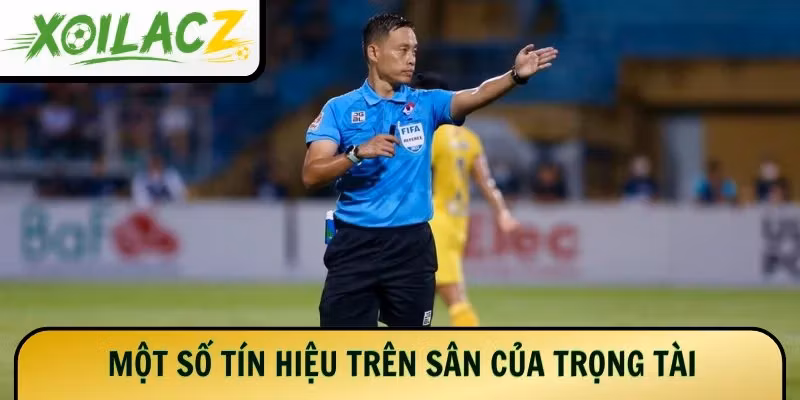 Một số tín hiệu thường gặp trên sân của trọng tài