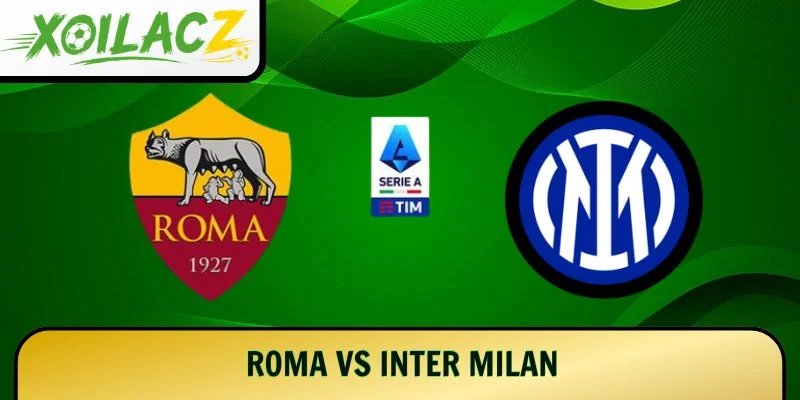 Roma vs Inter Milan