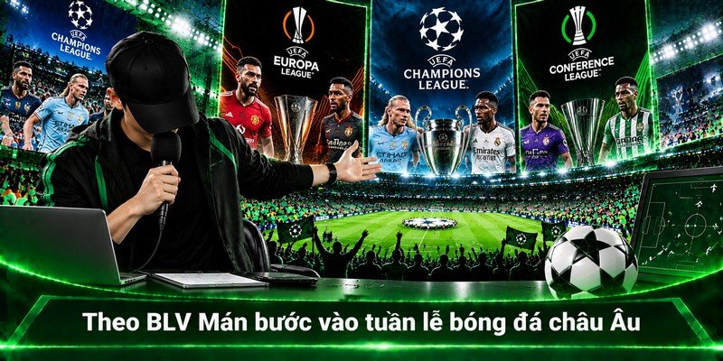 Theo BLV Mán bước vào tuần lễ bóng đá châu Âu