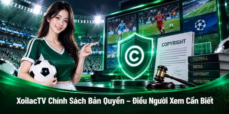 XoilacTV chính sách bản quyền